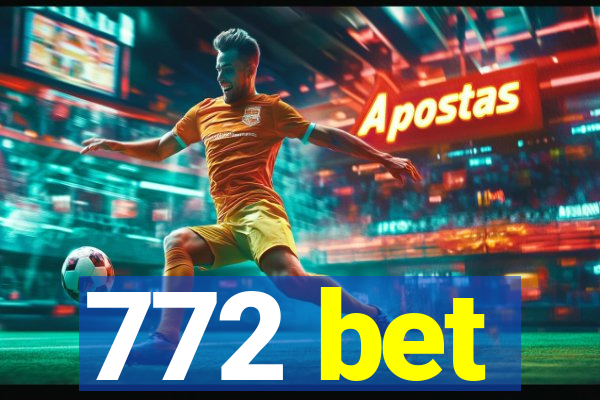 772 bet